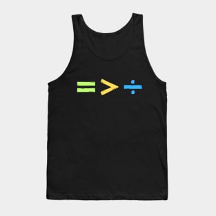 Equality is Greater than Division Tank Top